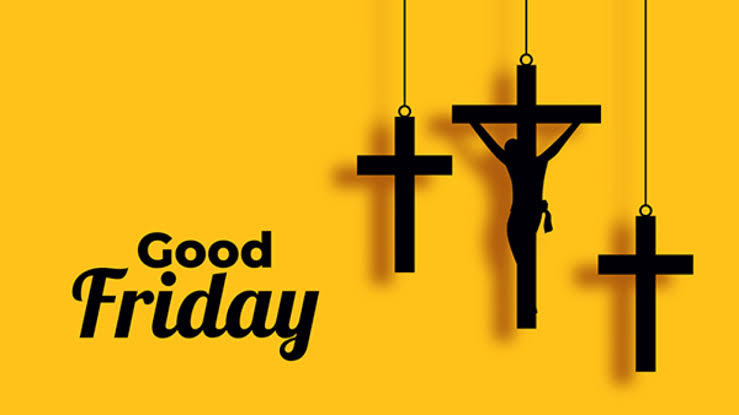 Why Is Good Friday Celebrated – N.F Times